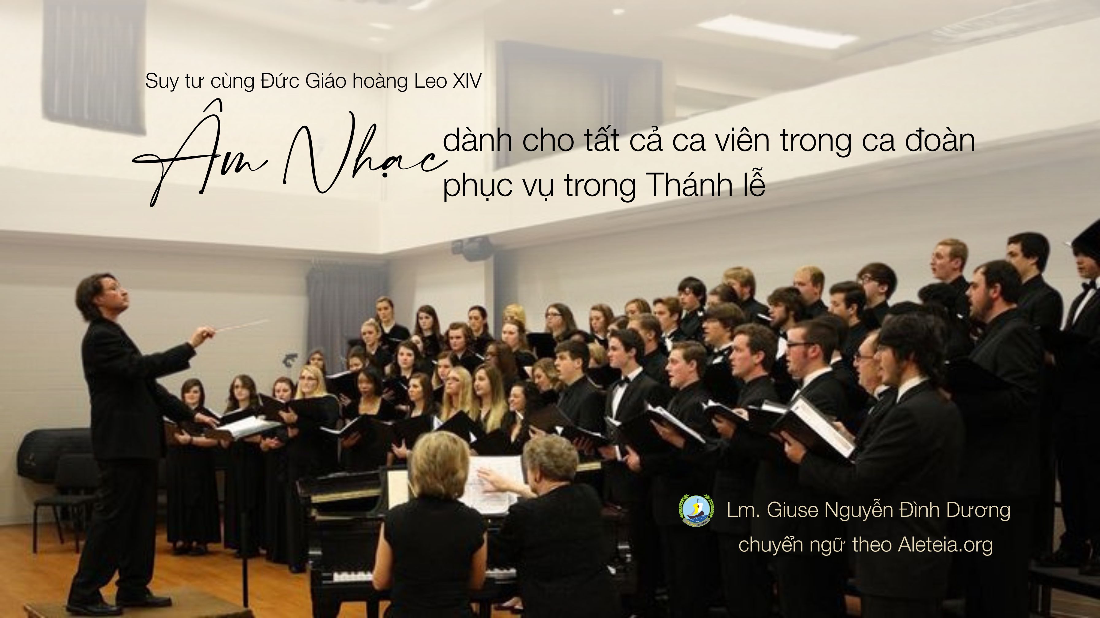 Đức Giáo hoàng Lêô XIV đã đưa ra một suy tư rất tuyệt vời về âm nhạc dành cho tất cả ca viên trong ca đoàn phục vụ trong Thánh lễ